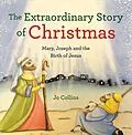 E-Book (epub) The Extraordinary Story of Christmas von Jo Collins