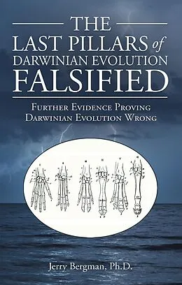 E-Book (epub) The Last Pillars of Darwinian Evolution Falsified von Jerry Bergman Ph. D.