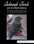 E-Book (epub) Jehovah Jireh (Our Provider) von Esther Marie Ziph