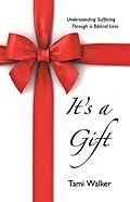E-Book (epub) It's a Gift von Tami Walker