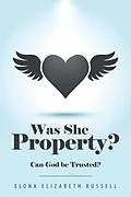 E-Book (epub) Was She Property? von Elona Elizabeth Russell