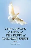 E-Book (epub) Challenges of Life and the Fruit of the Holy Spirit von Kathy Lee
