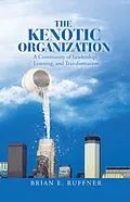 E-Book (epub) The Kenotic Organization von Brian E. Ruffner
