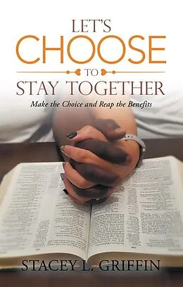 E-Book (epub) Let's Choose to Stay Together von Stacey L. Griffin