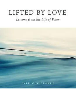 E-Book (epub) Lifted by Love von Patricia Clarke