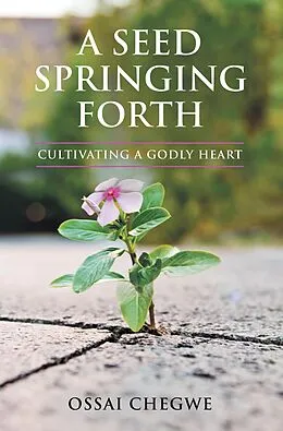 E-Book (epub) A Seed Springing Forth von Ossai Chegwe
