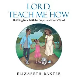 E-Book (epub) Lord, Teach Me How von Elizabeth Baxter