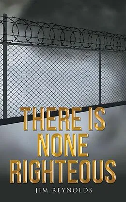 E-Book (epub) There Is None Righteous von Jim Reynolds