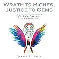 E-Book (epub) Wrath to Riches, Justice to Gems von Diana S. Rice