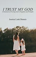 E-Book (epub) I Trust My God von Jessica Lusk Dennis