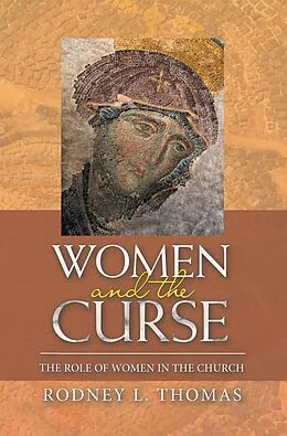 E-Book (epub) Women and the Curse von Rodney L. Thomas