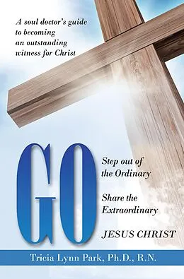E-Book (epub) Go von Tricia Lynn Park Ph. D. R. N.