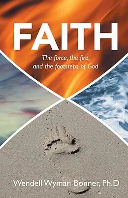 E-Book (epub) Faith von Wendell Wyman Bonner Ph. D
