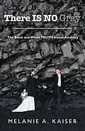 E-Book (epub) There Is No Gray von Melanie A. Kaiser