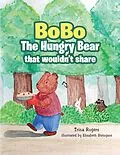 E-Book (epub) Bobo the Hungry Bear That Wouldn't Share von Trina Rogers