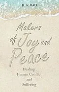 E-Book (epub) Makers of Joy and Peace von H. A. Dale