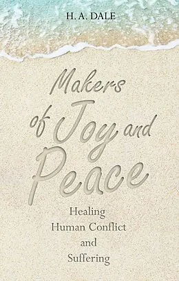 E-Book (epub) Makers of Joy and Peace von H. A. Dale