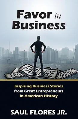 E-Book (epub) Favor in Business von Saul Flores Jr.