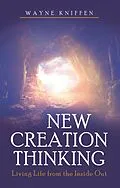 E-Book (epub) New Creation Thinking von Wayne Kniffen