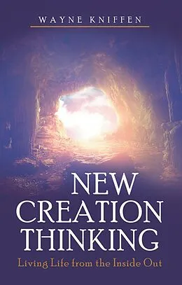 E-Book (epub) New Creation Thinking von Wayne Kniffen
