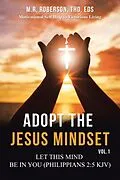 E-Book (epub) Adopt the Jesus Mindset Vol. 1 von M. R. Roberson Thd Eds