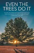 E-Book (epub) Even The Trees Do It von Yvonne Davis-Weir