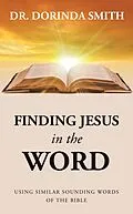 E-Book (epub) Finding Jesus in the Word von Dorinda Smith