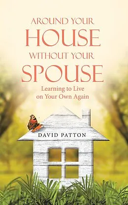E-Book (epub) Around Your House Without Your Spouse von David Patton