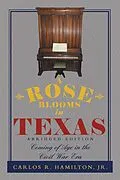 E-Book (epub) A Rose Blooms in Texas von Carlos R. Hamilton Jr.