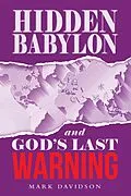 E-Book (epub) Hidden Babylon and God's Last Warning von Mark Davidson