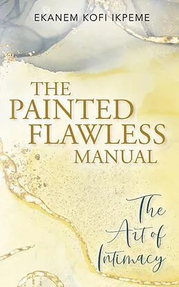E-Book (epub) The Painted Flawless Manual von Ekanem Kofi Ikpeme