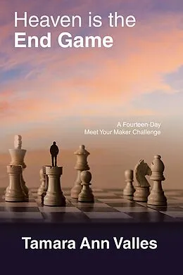 ePUB Heaven is the End Game von Tamara Ann Valles