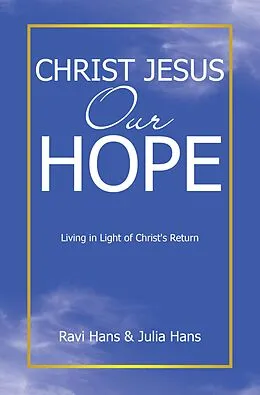 E-Book (epub) Christ Jesus Our Hope von Ravi Hans, Julia Hans