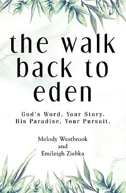 E-Book (epub) The Walk Back to Eden von Melody Westbrook, Emileigh Ziebka