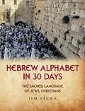 E-Book (epub) Hebrew Alphabet in 30 Days von Jim Becka