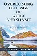E-Book (epub) Overcoming Feelings of Guilt and Shame von Sandra Littles Tyler