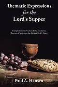 E-Book (epub) Thematic Expressions for the Lord's Supper von Paul A. Hansen