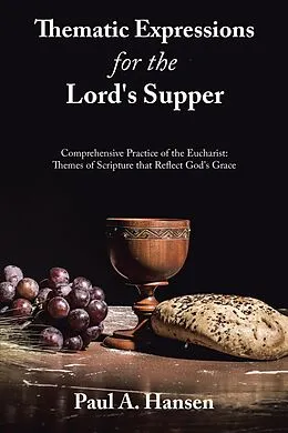 E-Book (epub) Thematic Expressions for the Lord's Supper von Paul A. Hansen