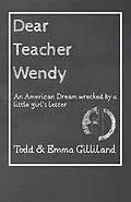 E-Book (epub) Dear Teacher Wendy von Todd Gilliland, Emma Gilliland