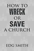 E-Book (epub) How to Wreck or Save a Church von Edg Smith