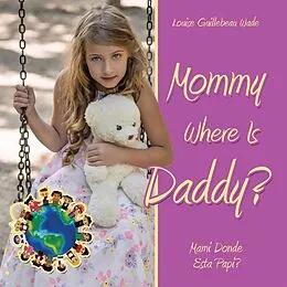 E-Book (epub) Mommy Where Is Daddy?/Mami Donde Esta Papi? von Louise Guillebeau Wade