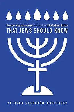 E-Book (epub) Seven Statements from the Christian Bible that Jews Should Know von Alfredo Calderon-Rodriguez