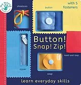 Pappband, unzerreissbar Button! Snap! Zip! von Nicola Edwards, Thomas Elliott