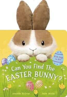 Reliure en carton indéchirable Can You Find the Easter Bunny? de Danielle McLean, Suzie Mason