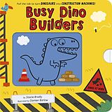 Reliure en carton indéchirable Busy Builders: Dinos at Work de Stacie Bradly, Damien Barlow