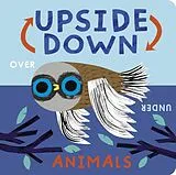 Pappband, unzerreissbar (PpU) Upside Down Animals von Danielle McLean, Matt Hunt