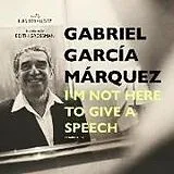 Digital I'm Not Here to Give a Speech von Gabriel García Márquez
