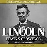 Digital The Best of American Heritage: Lincoln von Edwin S Grosvenor