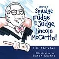 E-Book (epub) There's a Smudge of Fudge on the Judge, Lincoln Mccarthy! von E. B. Fletcher