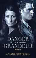 E-Book (epub) Danger in the Land of Grandeur von Arlene Cotterell